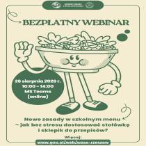 Zaproszenie na bezpłatny webinar „Nowe zasady w szkolnym menu – jak bez stresu dostosować stołówkę i sklepik do przepisów?