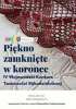 Rozstrzygnięto IV Wojewódzki Konkurs Twórczości Rękodzielniczej – Koronki 2020